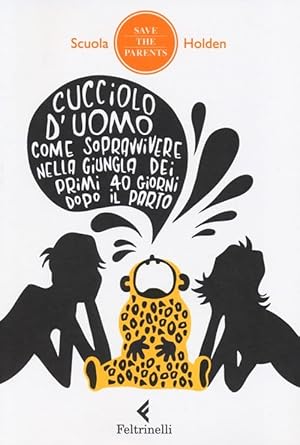 Cucciolo d'uomo. Come sopravvivere nella giungla dei primi 40 giorni dopo il parto cover image