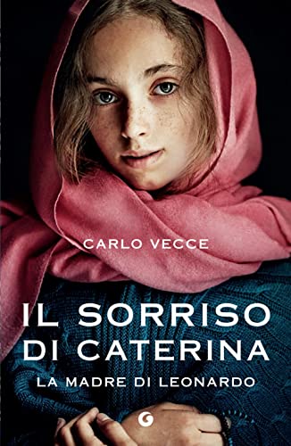 Il sorriso di Caterina. La madre di Leonardo (H) cover image