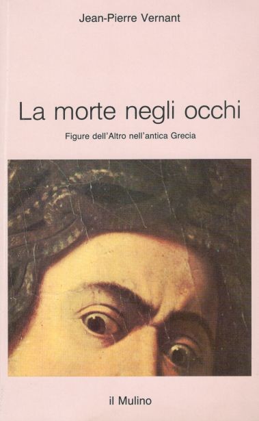 La morte negli occhi. Figure dell'altro nell'antica Grecia cover image