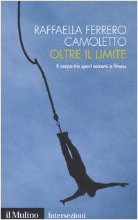 Oltre il limite. Il corpo tra sport estremi e fitness cover image