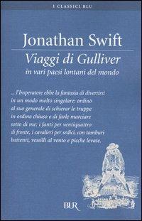 Viaggi di Gulliver: in vari paesi lontani del mondo - Jonathan Swift