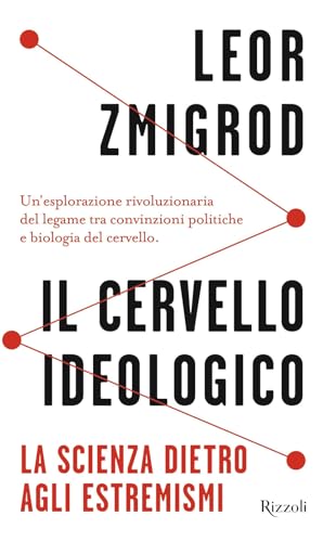 Il cervello ideologico. La scienza dietro gli estremismi (Saggi stranieri) cover image