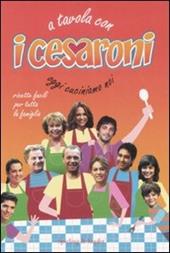 A tavola con i Cesaroni - oggi cuciniamo noi - ricette facili per tutta la famiglia