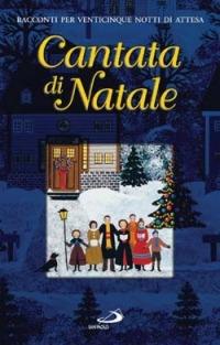 Cantata di Natale. Racconti per venticinque notti di attesa - Edizioni San Paolo