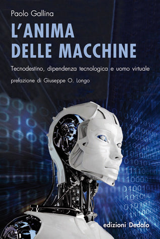 L'anima delle macchine: Tecnodestino, dipendenza tecnologica e uomo virtuale cover image