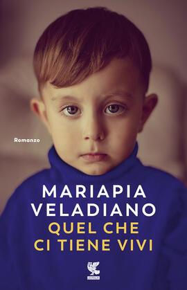 Quel che ci tieni vivi - Mariapia Veladiano