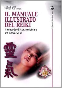 Il manuale illustrato del Reiki. Il metodo di cura originale del dott. Usui cover image
