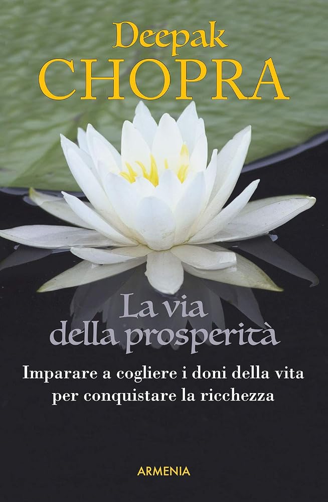 La via della prosperità. Come imparare a cogliere i doni della vita e conquistare la ricchezza cover image