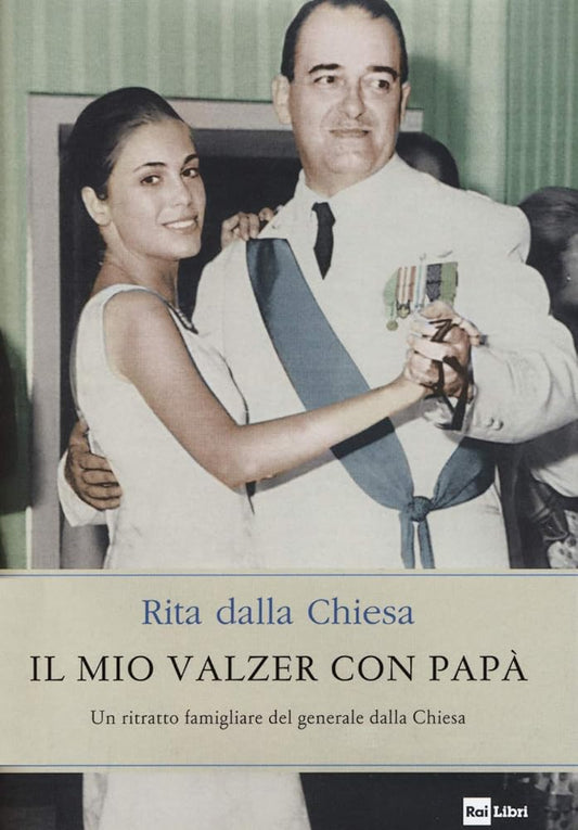 Il mio valzer con papà. Un ritratto famigliare del generale dalla Chiesa cover image