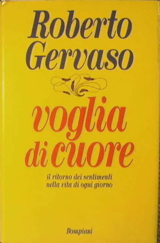 Voglia di cuore: Il ritorno dei sentimenti nella vita di ogni giorno (Italian Edition) cover image