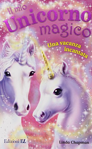 Una vacanza incantata. Il mio unicorno magico cover image