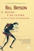 Il mondo è un teatro: La vita e l'epoca di William Shakespeare cover image