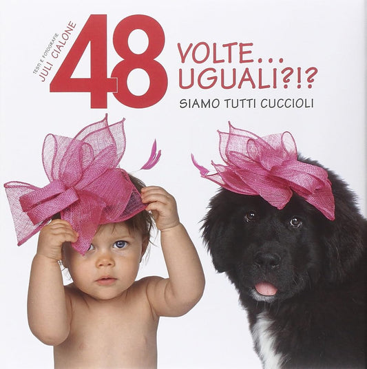 48 volte... Uguali?!? Siamo tutti cuccioli cover image