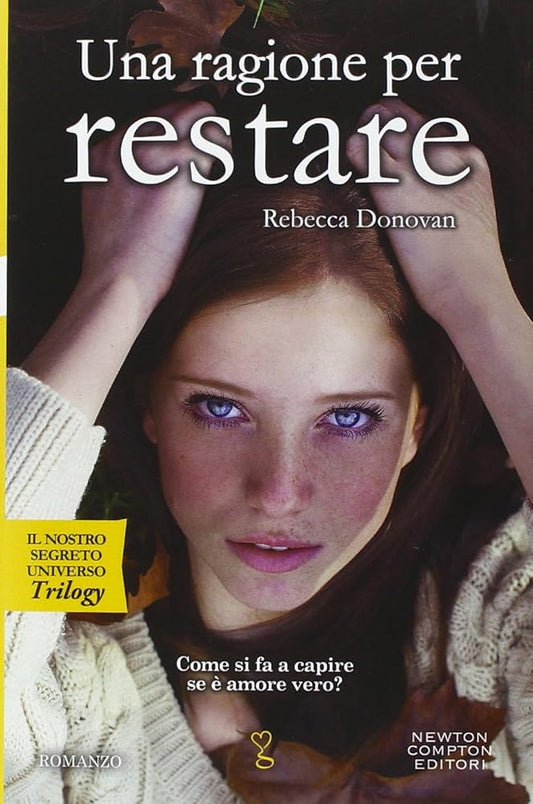 Una ragione per restare. Il nostro segreto universo. Trilogy cover image