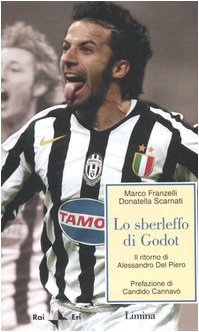 Lo sberleffo di Godot. Il ritorno di Alessandro Del Piero cover image