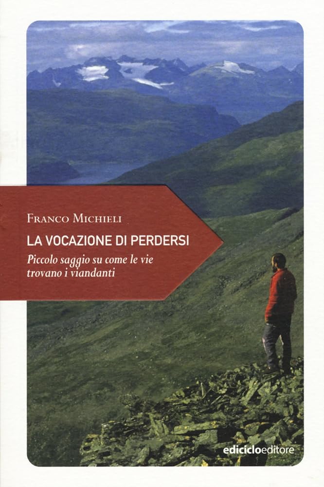 La vocazione di perdersi. Piccolo saggio su come le vie trovano i viandanti cover image