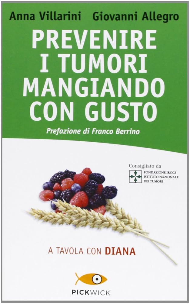 Prevenire i tumori mangiando con gusto. A tavola con Diana cover image