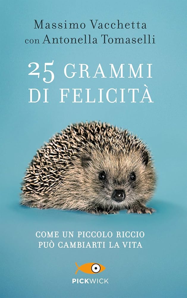 25 grammi di felicità. Come un piccolo riccio può cambiarti la vita cover image