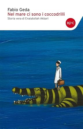 Nel mare ci sono i coccodrilli. Storia vera di Enaiatollah Akbari cover image