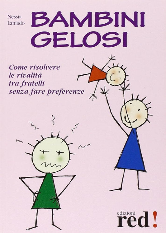 Bambini gelosi. Come risolvere le rivalità tra fratelli senza fare preferenze cover image