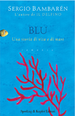 Blu. Una storia di vita e di mare -  Sergio Bambarén