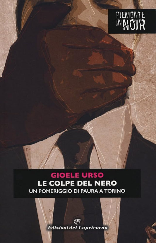 Le colpe del nero. Un pomeriggio di paura a Torino cover image