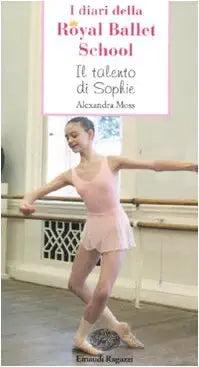 Il talento di Sophie. I diari della Royal Ballet School cover image