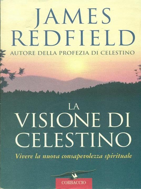 La visione di celestino vivere la nuova consapevolezza-James Redfield
