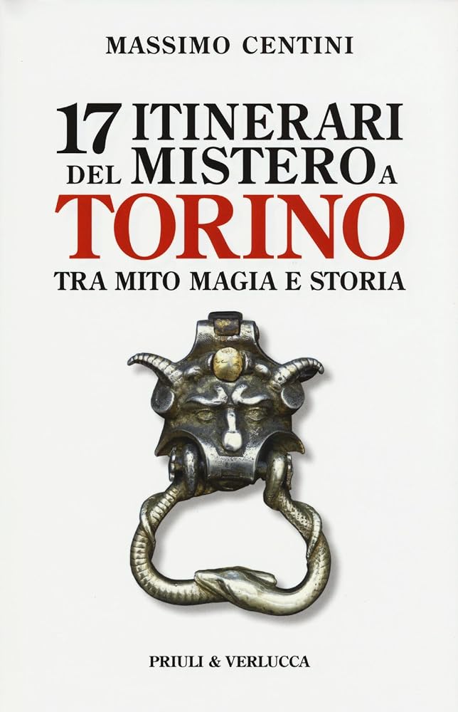 17 itinerari del mistero a Torino. Tra mito magia e storia cover image