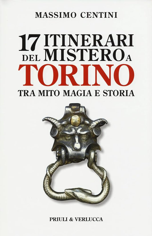 17 itinerari del mistero a Torino. Tra mito magia e storia cover image