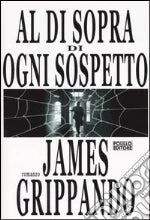 Al di sopra di ogni sospetto - James Grippando