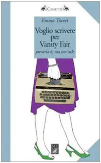 Voglio scrivere per Vanity Fair. Precaria sì ma con stile cover image