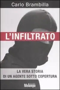 L'infiltrato. La vera storia di un agente sotto copertura cover image