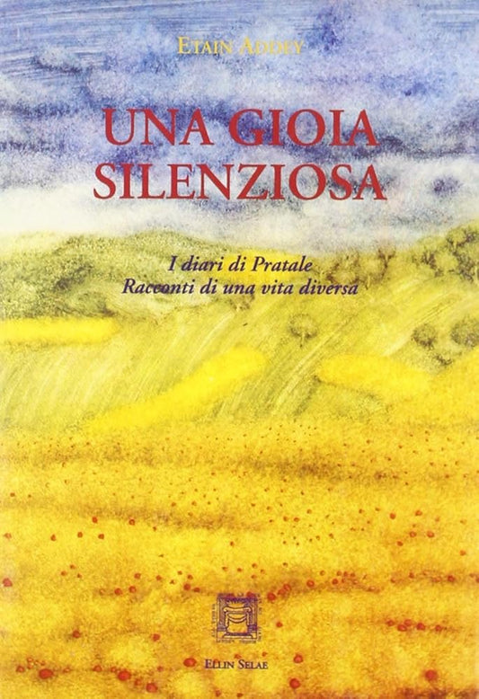 Una gioia silenziosa. I diari di Pratale, racconti di una vita diversa cover image