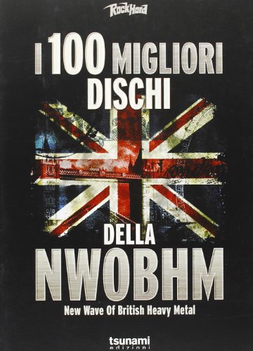 I 100 migliori dischi della NWOBHM. New wave of british heavy metal cover image