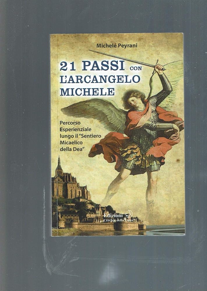 Ventuno passi con l'arcangelo Michele. Percorso esperienziale lungo il «sentiero micaelico della dea» cover image