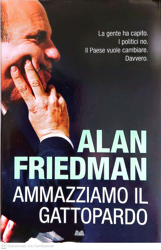 Ammazziamo il gattopardo - Alan Friedman