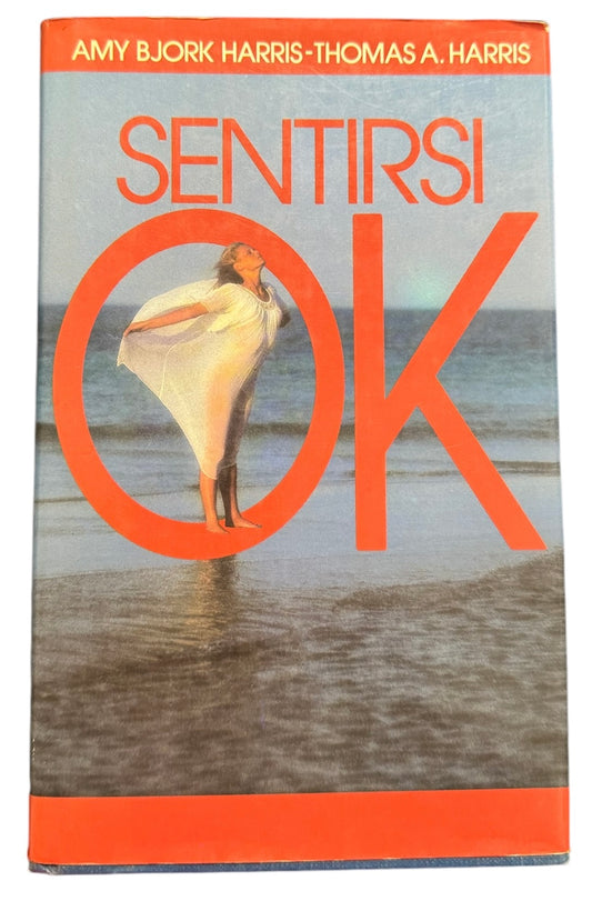 Sentirsi ok - Amy Bjork Harris, Thomas A. Harris