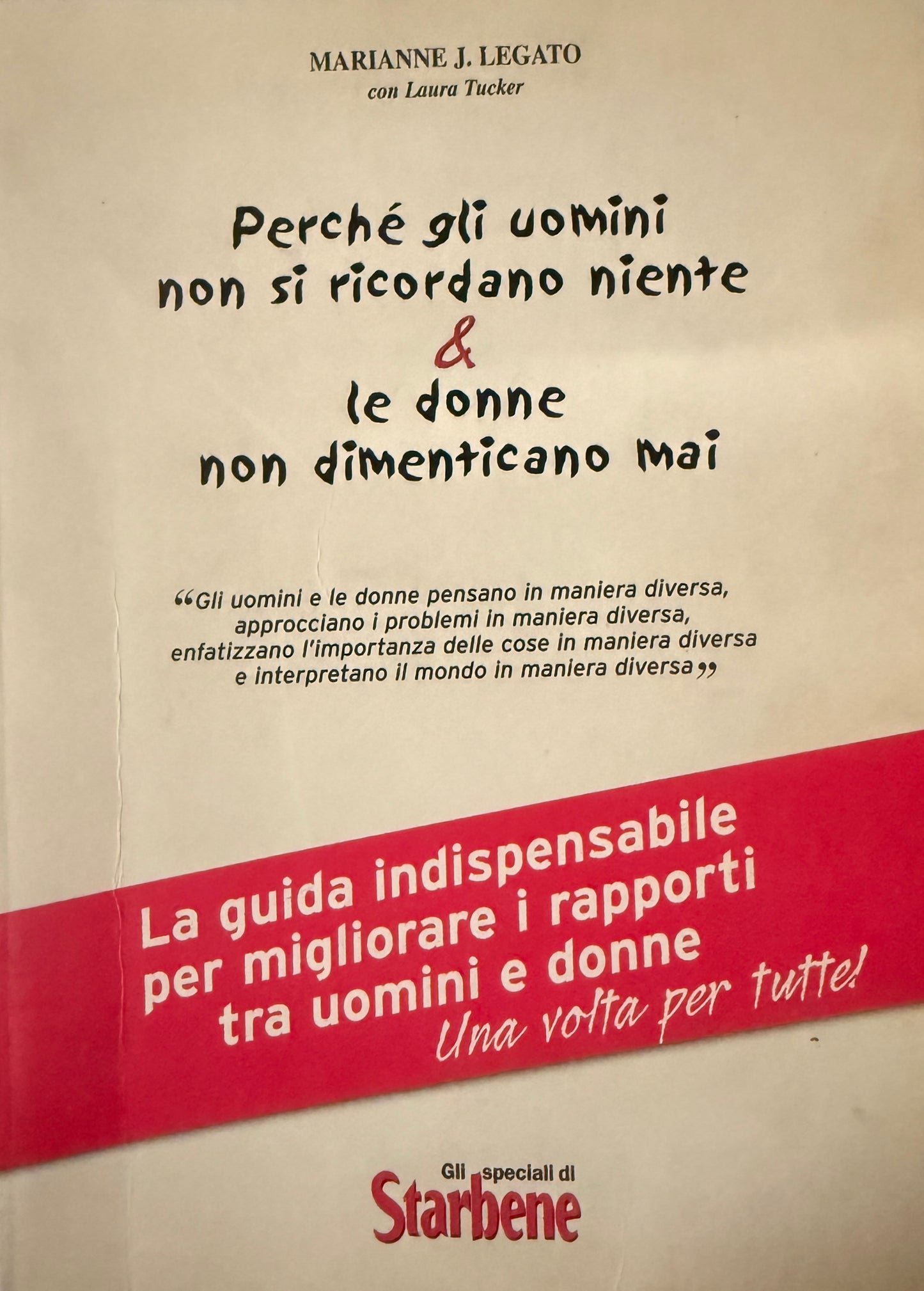 Perché gli uomini non si ricordano niente e le donne non dimenticano mai - Marianne J. Legato, Laura Tucker