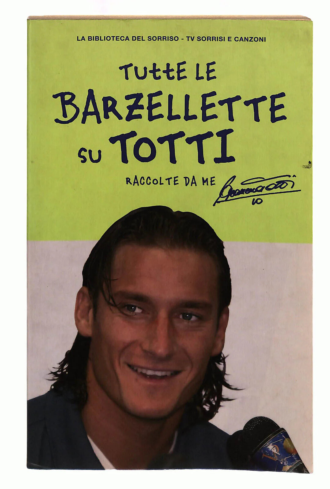 Tutte le barzellette su Totti, raccolte da me - Francesco Totti