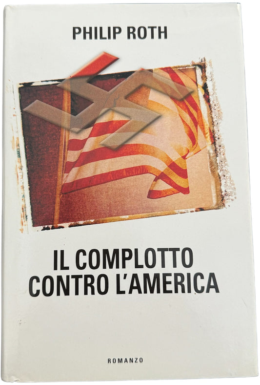 Il complotto contro l'America - Philip Roth