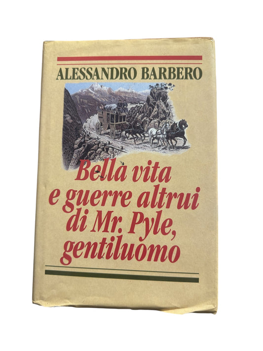 Bella vita e guerra altrui di Mr. Pyle, gentiluomo - Alessandro Barbero