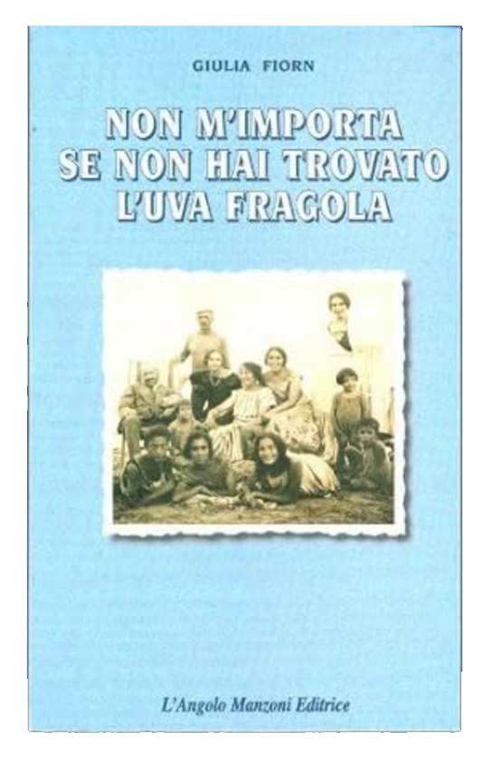 Non m'importa se non hai trovato l'uva fragola - Giulia Fiorn