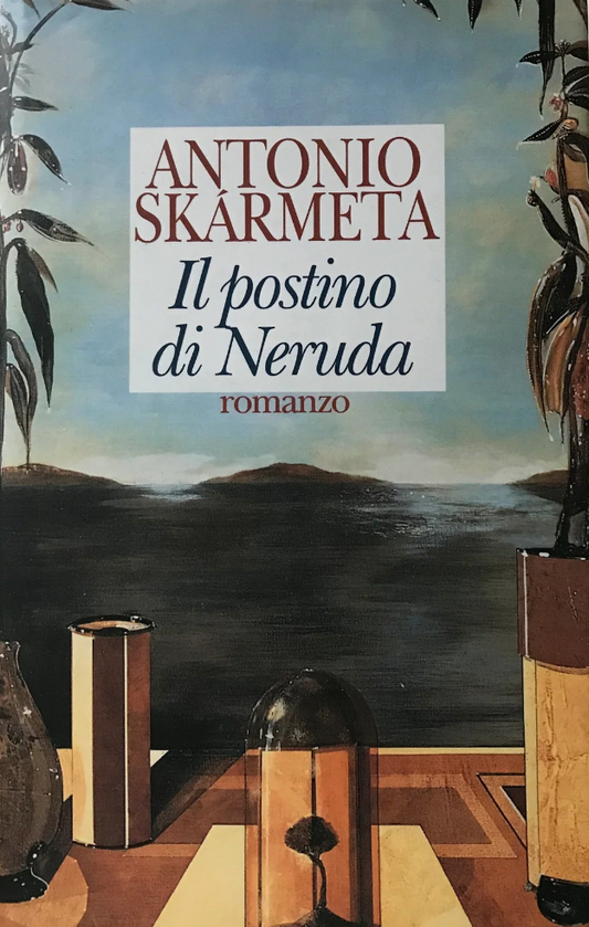 Il postino di Neruda - Antonio Skàrmeta