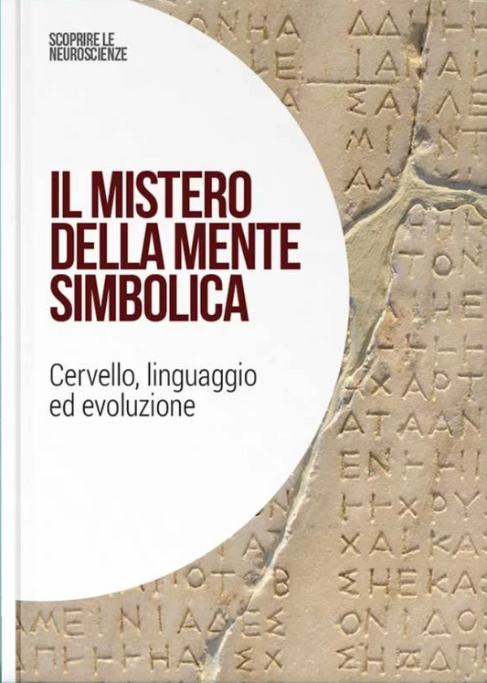 Il mistero della mente simbolica: cervello, linguaggio ed evoluzione