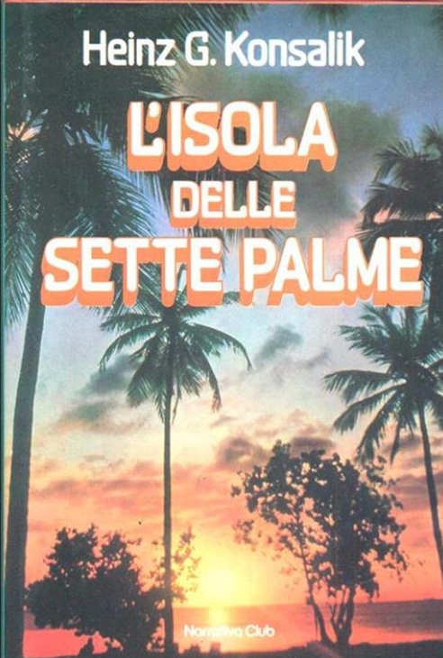 L'isola delle sette palme - Heinz G. Konsalik