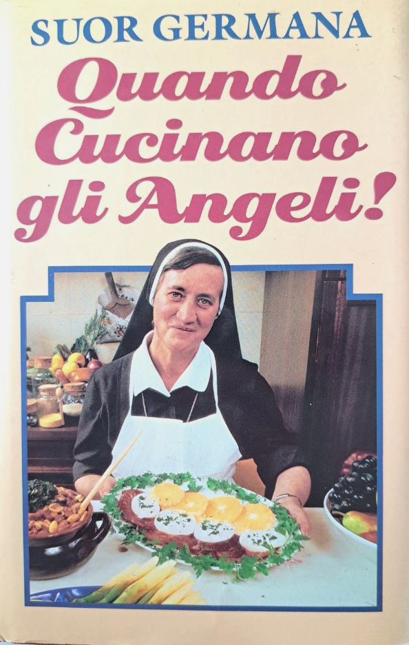 Quando cucinano gli angeli! - Suor Germana