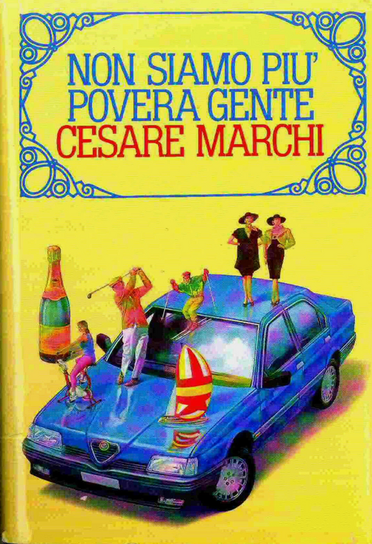 Non siamo più povera gente - Cesare Marchi