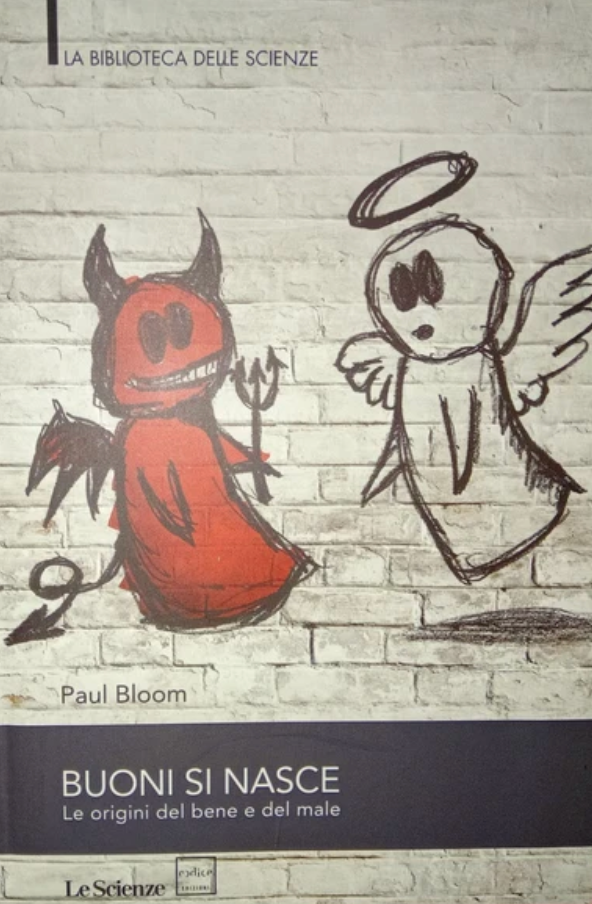 Buoni si nasce. Le origini del bene e del male - Paul Bloom