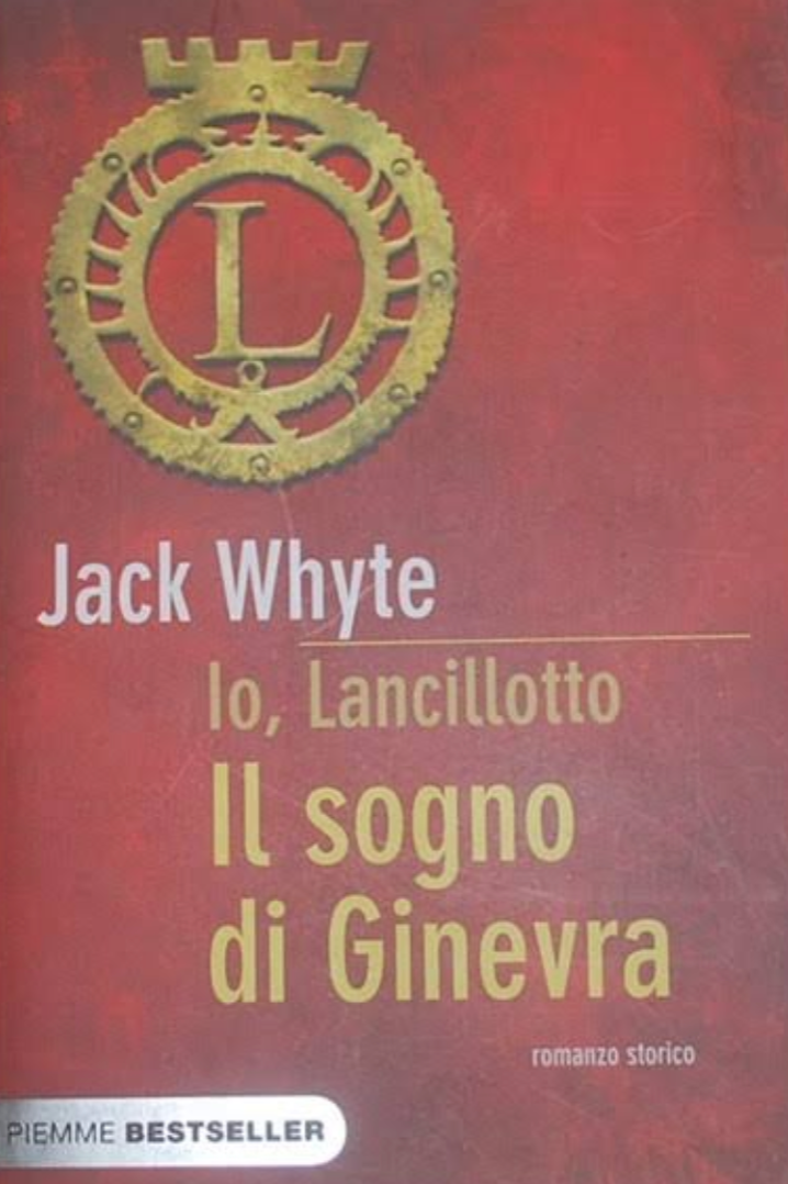 Il sogno di Ginevra. Io,Lancillotto - Jack Whyte